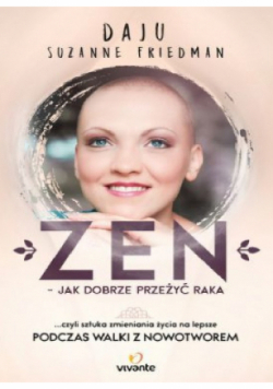 Zen - jak dobrze przeżyć raka