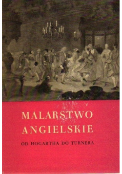 Malarstwo angielskie od Hogartha do Turnera