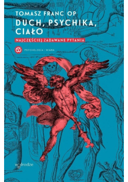 Duch, psychika, ciało. Najczęściej zadawane pytania
