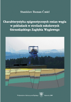 Charakterystyka epigenetycznych zmian węgla w pokładach w strefach uskokowych Górnośląskiego Zagłębia Węglowego