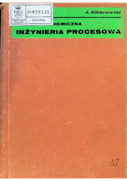 Inżynieria chemiczna inżynieria procesowa