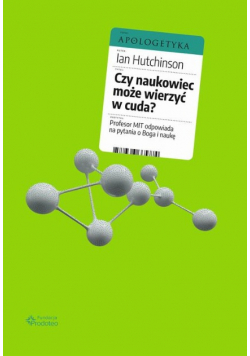 Czy naukowiec może wierzyć w cuda