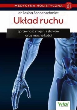 Medycyna holistyczna Tom 11 Układ ruchu