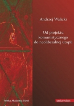 Od projektu komunistycznego do neoliberalnej utopii