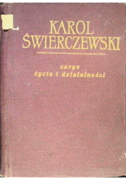Karol Świerczewski zarys życia i działalności