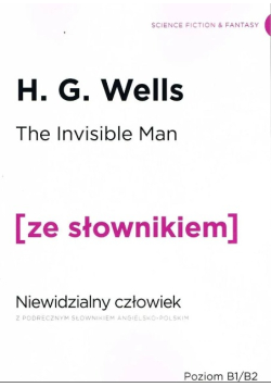The Invisible Man / Niewidzialny człowiek z podręcznym słownikiem angielsko-polskim