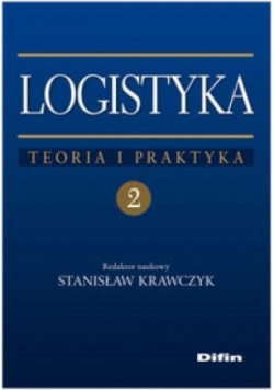 Logistyka Tom 2 Teoria i praktyka