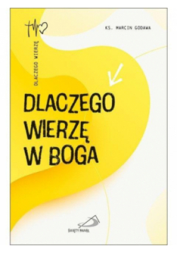 Dlaczego wierzę w Boga