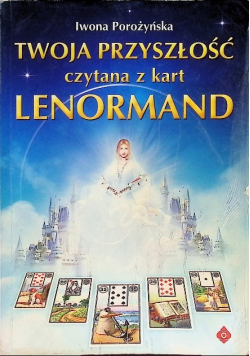 Twoja przyszłość czytana z kart Lenormand