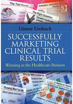 Successfully Marketing Clinical Trial Results: Winning in the Healthcare Business