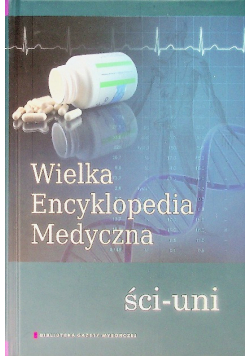 Wielka Encyklopedia Medyczna Tom 21 Ści - Uni