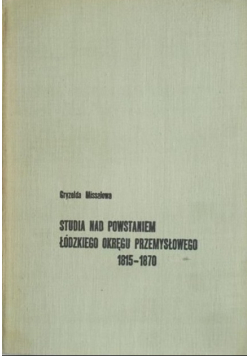 Studia nad powstaniem Łódzkiego okręgu przemysłowego