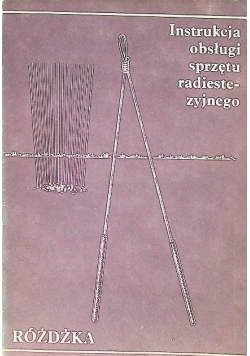 Instrukcja obsługi sprzętu radiestezyjnego Różdżka