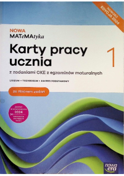 Nowa matematyka karty pracy ze zbiorem zadań klasa 1 liceum i technikum zakres podstawowy EDYCJA 2024