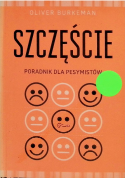 Szczęście Poradnik dla pesymistów