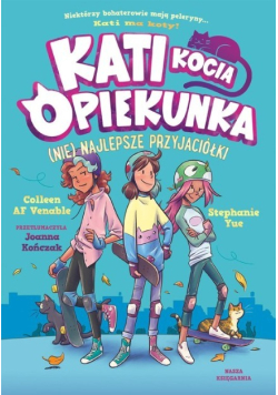 Kati kocia opiekunka (Nie) najlepsze przyjaciółki