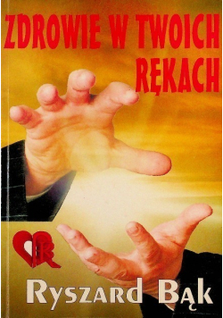 Zdrowie w twoich rękach