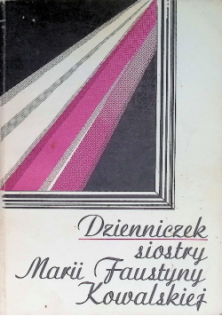 Dzienniczek siostry Marii Faustyny Kowalskiej
