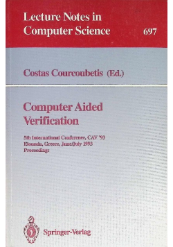 Computer Aided Verification: 5th International Conference, CAV'93, Elounda, Greece, June 28 - July 1, 1993