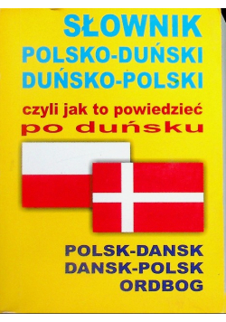 Słownik polsko-duński  duńsko-polski czyli jak to powiedzieć po duńsku