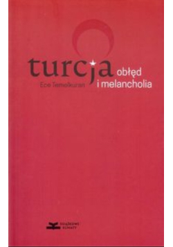 Turcja obłęd i melancholia