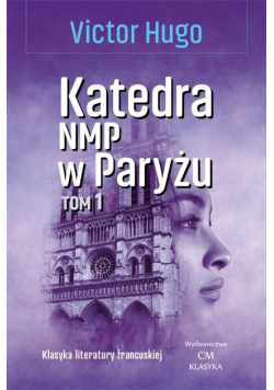 Klasyka Katedra NMP w Paryżu Tom 1