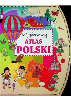 Mój pierwszy atlas Polski