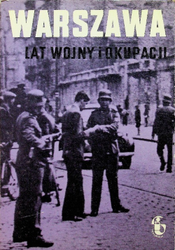Warszawa lat wojny i okupacji Zeszyt 4