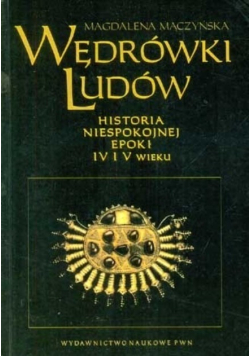 Wędrówki ludów Historia niespokojnej epoki IV i V wieku