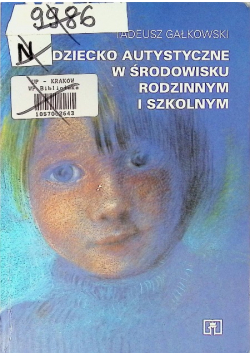 Dziecko autystyczne w środowisku rodzinnym i szkolnym