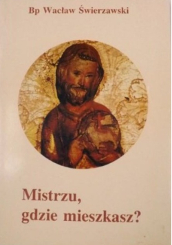Mistrzu gdzie mieszkasz