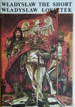 Władysław the Short Władysław Łokietek