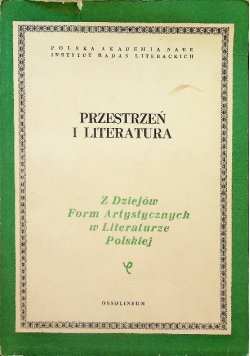 Przestrzen i literatura Z dziejów form artystycznych w literaturze polskiej