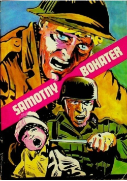 Samotny bohater czyli walka w pojedynkę