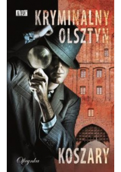 Kryminalny Olsztyn Koszary
