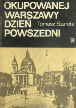 Okupowanej Warszawy dzień powszedni