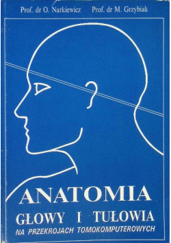 Anatomia głowy i tułowia na przekrojach tomokomputerowych