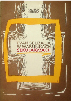 Ewangelizacja w warunkach sekularyzacji