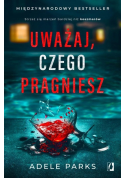Uważaj, czego pragniesz