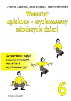Warsztat opiekuna - wychowawcy młodszych dzieci