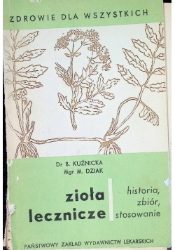 Zioła lecznicze historia zbiór stosowanie
