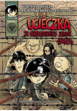 Wojenna Odyseja Nr 2/ 18  Ucieczka z nieludzkiej ziemi 1940