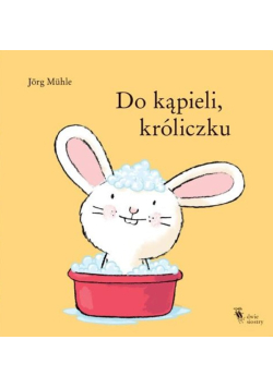 Do kąpieli, króliczku