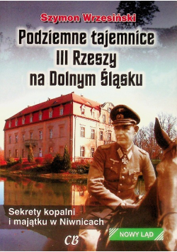 Podziemne tajemnice III Rzeszy na Dolnym Śląsku