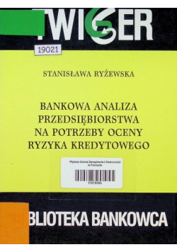 Bankowa analiza przedsiębiorstwa dla potrzeb oceny ryzyka kredytowego