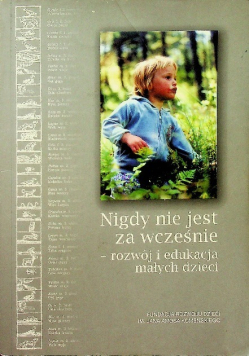 Nigdy nie jest za wcześnie - rozwój i edukacja małych dzieci