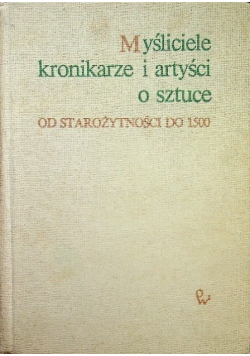 Myśliciele kronikarze i artyści o sztuce