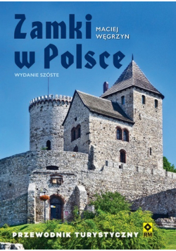 Zamki w Polsce Przewodnik turystyczny