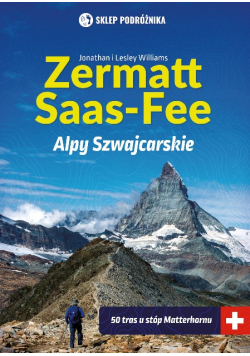 Zermatt i Saas-Fee Alpy Szwajcarskie