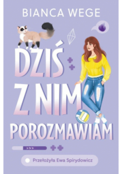 Dziś z nim porozmawiam